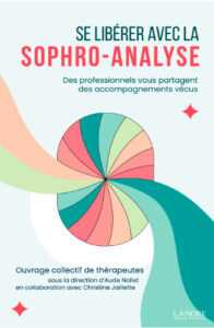 Livre Se libérer avec la Sophro-Analyse